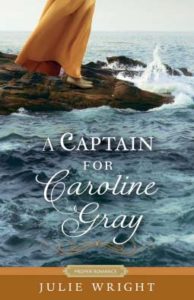 A captain for caroline gray, julie wright, proper romance, regency
