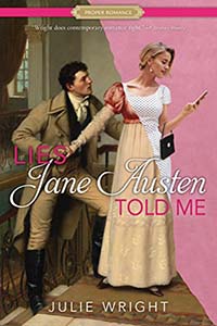 Lies jane austen told me, julie wright, proper romance, contemporary