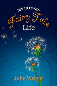 My not so fairy tale life, julie wright, romance, contemporary